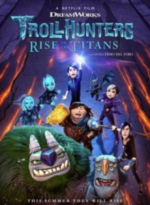 Охотники на троллей: Восстание титанов / Trollhunters: Rise of the Titans (2021) WEB-DL-HEVC 1080p от селезень | HDR | Netflix