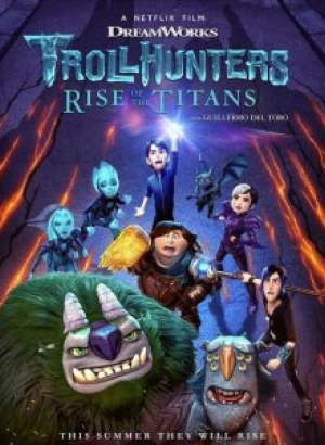 Охотники на троллей: Восстание титанов / Trollhunters: Rise of the Titans (2021) WEB-DL 720p от селезень | Netflix