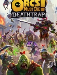 Orcs Must Die! Deathtrap