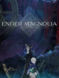 ENDER MAGNOLIA: Bloom in the Mist