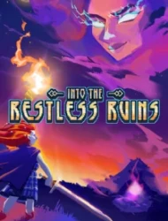 Into the Restless Ruins