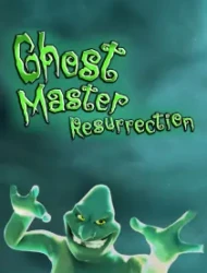 Ghost Master: Resurrection