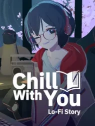 Chill with You : Lo-Fi Story