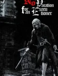 No Vacation for an Executioner