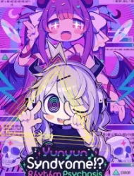 Yunyun Syndrome!? Rhythm Psychosis
