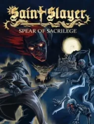 Saint Slayer: Spear of Sacrilege