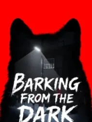 Barking from the Dark