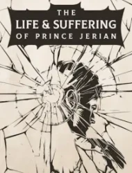 The Life and Suffering of Prince Jerian