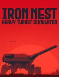 IRON NEST: Heavy Turret Simulator