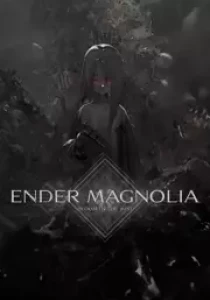 ENDER MAGNOLIA: Bloom in the Mist