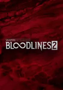 Vampire: The Masquerade® - Bloodlines™ 2