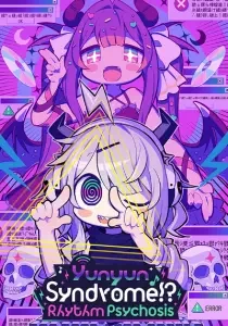 Yunyun Syndrome!? Rhythm Psychosis