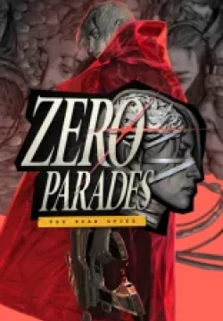 ZERO PARADES: For Dead Spies
