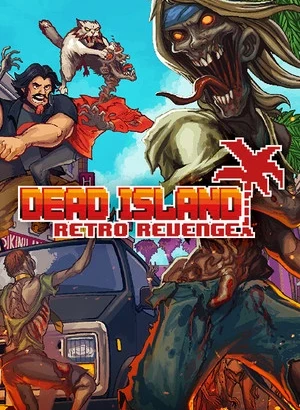 Dead Island Retro Revenge [build 1160760] (2016) PC | RePack от селезень