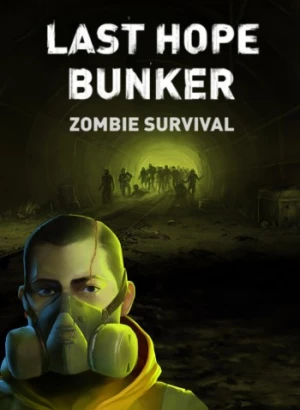 Last Hope Bunker: Zombie Survival (2024) PC | RePack от селезень