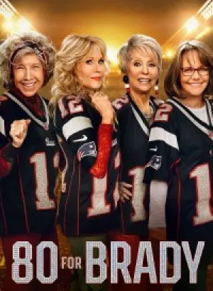 80 для Брэди / 80 for Brady (2023) BDRip 720p от DoMiNo & селезень | P